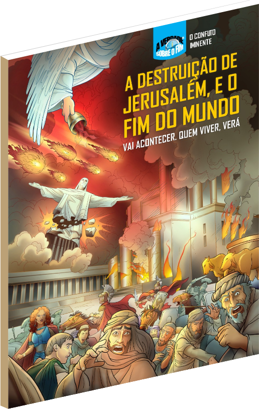 A DESTRUIÇÃO DE JERUSALÉM, E O FIM DO MUNDO.