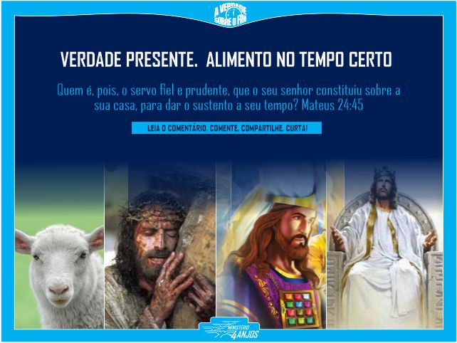 Verdade presente. Alimento no tempo certo.